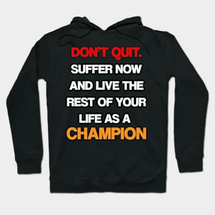 Don't Quit Hoodie